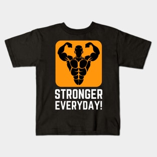 cool Stronger Everyday t-shirt for gym lovers Kids T-Shirt